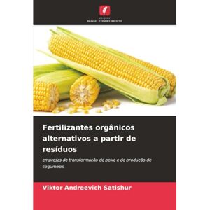 Satishur, Viktor Andreevich Fertilizantes orgânicos alternativos a partir de resíduos: empresas de transformação de peixe e de produção de cogumelos Satishur, Viktor Andreevich Fertilizantes orgânicos alternativos a partir de resíduos: empresas de transformação de peixe e de produção de cogumelos