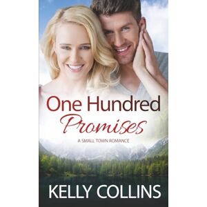 Collins, Kelly One Hundred Promises: A Small Town Romance (Aspen Cove: Season One – Where Hope Begins) Collins, Kelly One Hundred Promises: A Small Town Romance (Aspen Cove: Season One – Where Hope Begins)