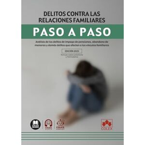de Iberley, Departamento de DocumentaciónDepartamento de Documentación Delitos contra las relaciones familiares. Paso a paso: Análisis de los delitos de impago de pensiones, abandono de menores y demás delitos que afectan a los vínculos familiares de Iberley, Departamento de DocumentaciónDepartamento de Documentación Delitos contra las relaciones familiares. Paso a paso: Análisis de los delitos de impago de pensiones, abandono de menores y demás delitos que afectan a los vínculos familiares