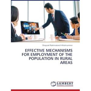 Kholmuminov, Shayzak Rakhmatovich Effective Mechanisms for Employment of the Population in Rural Areas Kholmuminov, Shayzak Rakhmatovich Effective Mechanisms for Employment of the Population in Rural Areas