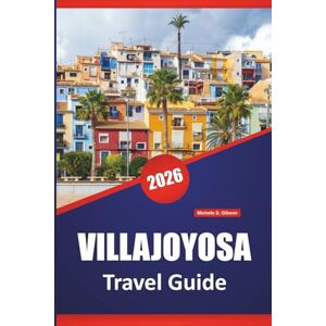 Gibson VILLAJOYOSA TRAVEL GUIDE 2026: Top Things to Do, Colorful Seafronts, Beaches, Chocolate History, Coastal Walks, and Day Trips on Spain’s Costa Blanca Gibson VILLAJOYOSA TRAVEL GUIDE 2026: Top Things to Do, Colorful Seafronts, Beaches, Chocolate History, Coastal Walks, and Day Trips on Spain’s Costa Blanca