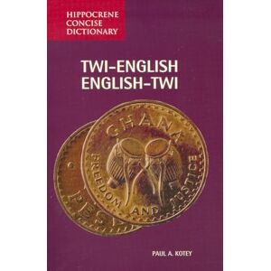 Kotey, Paul Twi-English/English-Twi Concise Dictionary (Hippocrene Concise Dictionary) Kotey, Paul Twi-English/English-Twi Concise Dictionary (Hippocrene Concise Dictionary)