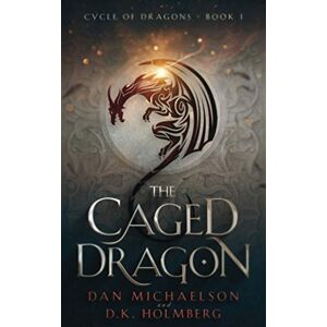 Michaelson, Dan The Caged Dragon: 1 (Cycle of Dragons) Michaelson, Dan The Caged Dragon: 1 (Cycle of Dragons)
