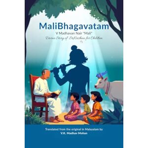 V.K. Madhav Mohan MaliBhagavatam: Divine Story Of Krishna For Children V.K. Madhav Mohan MaliBhagavatam: Divine Story Of Krishna For Children