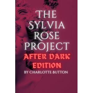 Button, Charlotte Alice The Sylvia Rose Project : After Dark Edition Button, Charlotte Alice The Sylvia Rose Project : After Dark Edition