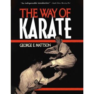 Mattson, George E. E. The Way of Karate Mattson, George E. E. The Way of Karate
