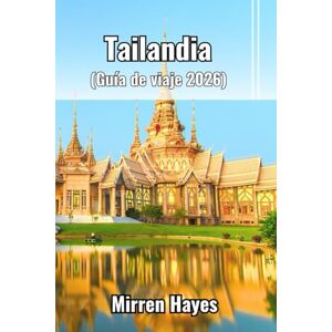 Hayes, Mirren Tailandia Guía de Viaje 2026 Hayes, Mirren Tailandia Guía de Viaje 2026