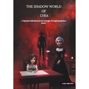 Brown, Cara The shadow world of Lyra Brown, Cara The shadow world of Lyra