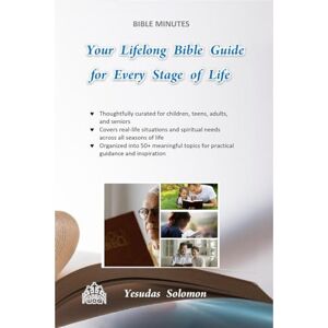Yesudas Solomon Your Lifelong Bible Guide for Every Stage of Life Yesudas Solomon Your Lifelong Bible Guide for Every Stage of Life