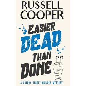 Cooper, Russell Easier Dead Than Done (Friday Street Murder Mysteries) Cooper, Russell Easier Dead Than Done (Friday Street Murder Mysteries)