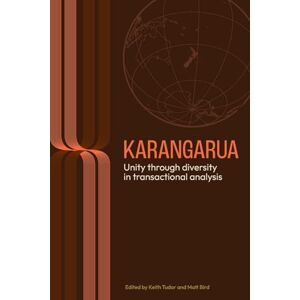 Karangarua: Unity Through Diversity in Transactional Analysis Karangarua: Unity Through Diversity in Transactional Analysis