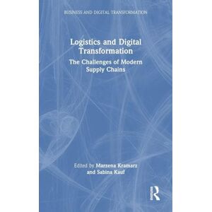 Logistics and Digital Transformation: The Challenges of Modern Supply Chains (Business and Digital Transformation) Logistics and Digital Transformation: The Challenges of Modern Supply Chains (Business and Digital Transformation)