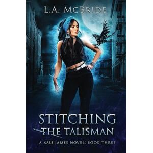 McBride, L.A. Stitching the Talisman (Kali James) McBride, L.A. Stitching the Talisman (Kali James)