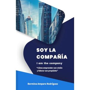 Rodriguez Soy la Compania: “Cómo emprender con visión y liderar con propósito” Rodriguez Soy la Compania: “Cómo emprender con visión y liderar con propósito”