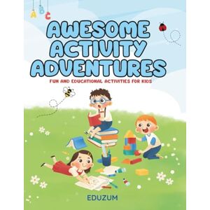 Fea, Norta EduZum Preschool Activity Book. Fun & Skill-Building Activities for kids 3–6: Over 250 printable pages to boost thinking, fine motor skills, and independence (EduZum Early Learners Series) Fea, Norta EduZum Preschool Activity Book. Fun & Skill-Building Activities for kids 3–6: Over 250 printable pages to boost thinking, fine motor skills, and independence (EduZum Early Learners Series)