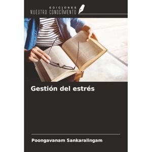 Sankaralingam, Poongavanam Gestión del estrés Sankaralingam, Poongavanam Gestión del estrés
