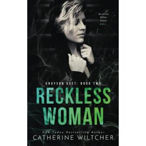 Wiltcher, Catherine Reckless Woman: 2 (The Grayson Duet) Wiltcher, Catherine Reckless Woman: 2 (The Grayson Duet)
