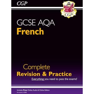 CGP Books GCSE French AQA Complete Revision & Practice: with Online Edition & Audio (For exams in 2025) (CGP AQA GCSE French) CGP Books GCSE French AQA Complete Revision & Practice: with Online Edition & Audio (For exams in 2025) (CGP AQA GCSE French)