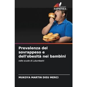 Dieu Merci, Mukoya Martin Prevalenza del sovrappeso e dell'obesità nei bambini: nelle scuole di Lubumbashi Dieu Merci, Mukoya Martin Prevalenza del sovrappeso e dell'obesità nei bambini: nelle scuole di Lubumbashi