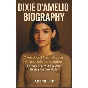 Silver, Tom Dixie D'Amelio Biography: From Social Media Queen to Real-Life Reinvention “The Story of a Young Woman Finding Her Own Path” Silver, Tom Dixie D'Amelio Biography: From Social Media Queen to Real-Life Reinvention “The Story of a Young Woman Finding Her Own Path”