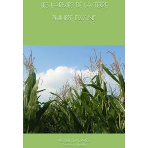 EWANE, PHILIPPE LES LARMES DE LA TERRE EWANE, PHILIPPE LES LARMES DE LA TERRE