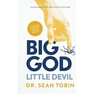 Tobin PsyD, Dr. Sean Big GOD, little devil: A Radical Shift in the Approach to Spiritual Warfare and Deliverance Tobin PsyD, Dr. Sean Big GOD, little devil: A Radical Shift in the Approach to Spiritual Warfare and Deliverance