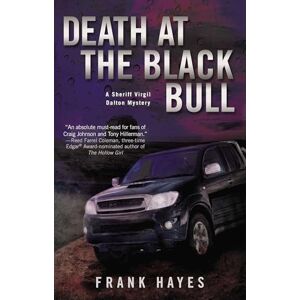 Hayes, Frank Death at the Black Bull: 1 (A Sheriff Virgil Dalton Mystery) Hayes, Frank Death at the Black Bull: 1 (A Sheriff Virgil Dalton Mystery)