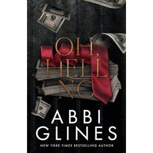 Glines, Abbi Oh, Hell No (Mississippi Smoke Series) Glines, Abbi Oh, Hell No (Mississippi Smoke Series)