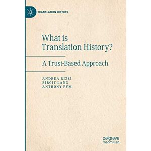 Rizzi, Andrea What is Translation History?: A Trust-Based Approach Rizzi, Andrea What is Translation History?: A Trust-Based Approach