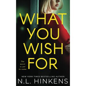 Hinkens, N.L. What You Wish For: A psychological suspense thriller (Wicked Ways Collection Standalone Thrillers) Hinkens, N.L. What You Wish For: A psychological suspense thriller (Wicked Ways Collection Standalone Thrillers)