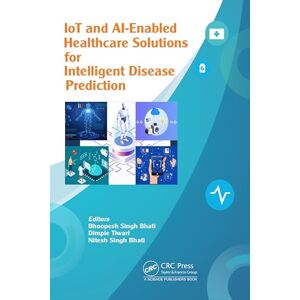 IoT and AI-Enabled Healthcare Solutions for Intelligent Disease Prediction IoT and AI-Enabled Healthcare Solutions for Intelligent Disease Prediction