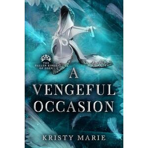 Marie, Kristy A Vengeful Occasion (The Fallen Kings of Eden) Marie, Kristy A Vengeful Occasion (The Fallen Kings of Eden)