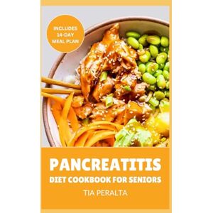 Peralta, Tia PANCREATITIS DIET COOKBOOK FOR SENIORS: Super easy low-fat anti-inflammatory recipes for improved digestion for older adults. Peralta, Tia PANCREATITIS DIET COOKBOOK FOR SENIORS: Super easy low-fat anti-inflammatory recipes for improved digestion for older adults.