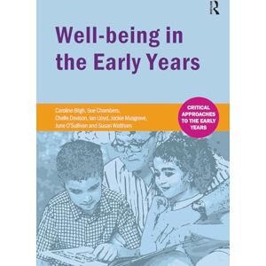 Lloyd, Ian Well-being in the Early Years (Critical Approaches to the Early Years) Lloyd, Ian Well-being in the Early Years (Critical Approaches to the Early Years)