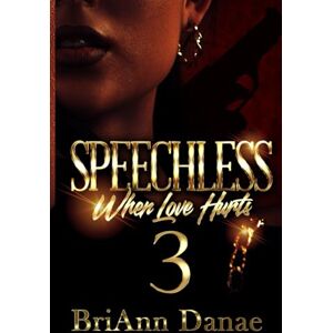 Danae, BriAnn Speechless 3: When Love Hurts (Speechless: When Love Hurts) Danae, BriAnn Speechless 3: When Love Hurts (Speechless: When Love Hurts)