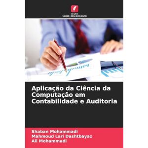 Mohammadi, Shaban Aplicação da Ciência da Computação em Contabilidade e Auditoria Mohammadi, Shaban Aplicação da Ciência da Computação em Contabilidade e Auditoria