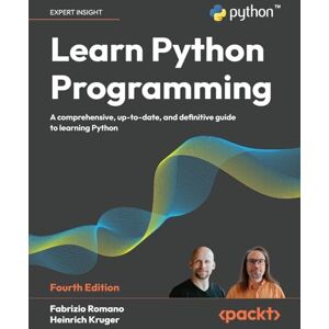 Romano, Fabrizio Learn Python Programming: A comprehensive, up-to-date, and definitive guide to learning Python Romano, Fabrizio Learn Python Programming: A comprehensive, up-to-date, and definitive guide to learning Python