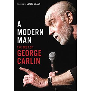 Carlin, George A Modern Man: The Best of George Carlin Carlin, George A Modern Man: The Best of George Carlin