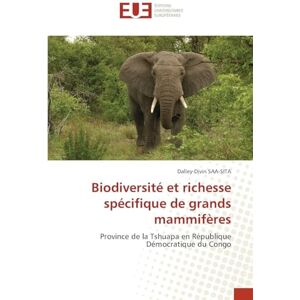 Saa-Sita, Dalley-Divin Biodiversité et richesse spécifique de grands mammifères: Province de la Tshuapa en République Démocratique du Congo Saa-Sita, Dalley-Divin Biodiversité et richesse spécifique de grands mammifères: Province de la Tshuapa en République Démocratique du Congo