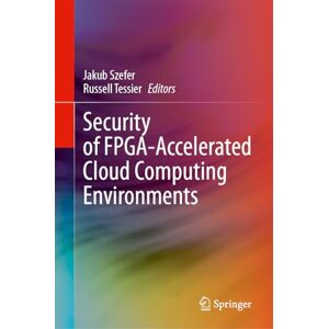 Security of FPGA-Accelerated Cloud Computing Environments Security of FPGA-Accelerated Cloud Computing Environments