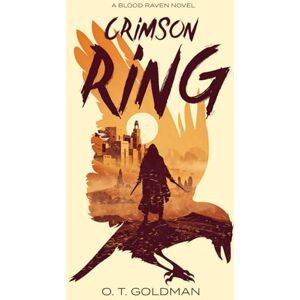 Goldman, O. T. Crimson Ring: A Blood Raven Novel Goldman, O. T. Crimson Ring: A Blood Raven Novel