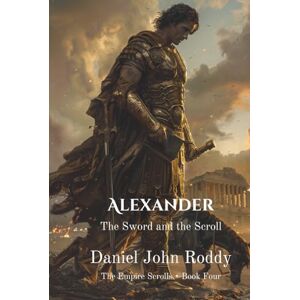 Roddy, Daniel John Alexander: The Sword and the Scroll (The Empire Scrolls) Roddy, Daniel John Alexander: The Sword and the Scroll (The Empire Scrolls)
