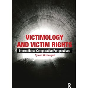 Kirchengast, Tyrone Victimology and Victim Rights: International comparative perspectives Kirchengast, Tyrone Victimology and Victim Rights: International comparative perspectives