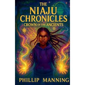 Manning, Phillip Crown of the Ancients: 1 (The Niaju Chronicles) Manning, Phillip Crown of the Ancients: 1 (The Niaju Chronicles)