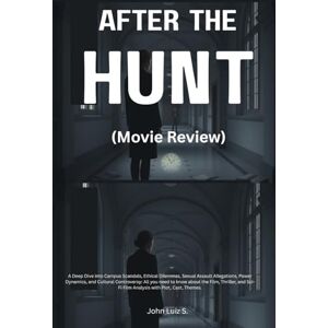 Luiz S., John After the Hunt (Movie Review): A Deep Dive into Campus Scandals, Ethical Dilemmas, Sexual Assault Allegations, Power Dynamics, and Cultural ... Sci-Fi Film Analysis with Plot, Cast, Themes Luiz S., John After the Hunt (Movie Review): A Deep Dive into Campus Scandals, Ethical Dilemmas, Sexual Assault Allegations, Power Dynamics, and Cultural ... Sci-Fi Film Analysis with Plot, Cast, Themes