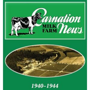 Eustice, Mr Ronald Francis CARNATION MILK FARM NEWS 1940-1944 Eustice, Mr Ronald Francis CARNATION MILK FARM NEWS 1940-1944