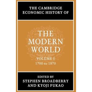The Cambridge Economic History of the Modern World The Cambridge Economic History of the Modern World