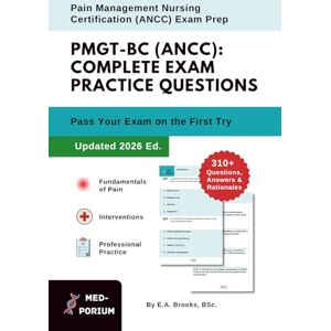 Education, MedPorium Complete PMGT-BC (ANCC) Exam Preparation: Pain Management Nursing Certification: 310+ Multiple-Choice Questions, Answers & Rationales — Updated 2026 Edition Education, MedPorium Complete PMGT-BC (ANCC) Exam Preparation: Pain Management Nursing Certification: 310+ Multiple-Choice Questions, Answers & Rationales — Updated 2026 Edition