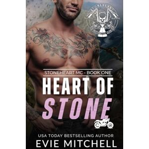 Mitchell, Evie Heart of Stone: 1 (Stoneheart MC) Mitchell, Evie Heart of Stone: 1 (Stoneheart MC)