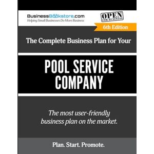 Blake, Terry Allan The Complete Business Plan for Your Pool Service Company Blake, Terry Allan The Complete Business Plan for Your Pool Service Company